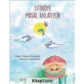 İstiridye Masal Anlatıyor - Gülşah Özdemir Koryürek