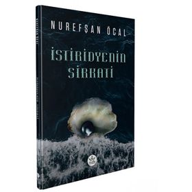 İstiridyenin Sirkati - Nurefşan Öcal - Elpis Yayınları