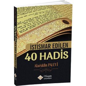 İstismar Edilen 40 Hadis - Alaaddin Palevi