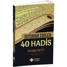 İstismar Edilen 40 Hadis - Alaaddin Palevi