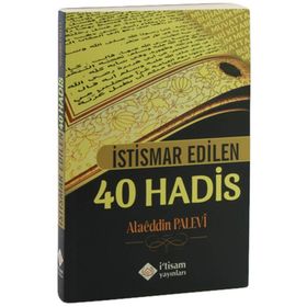 İstismar Edilen 40 Hadis - Alaaddin Palevi