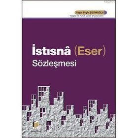 İSTISNA (ESER) SÖZLEŞMESİ - YAŞAR ENGIN SELİMOĞLU