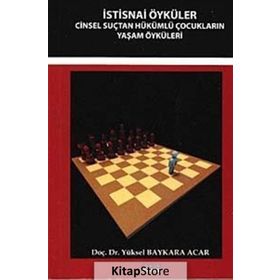 İSTISNAI ÖYKÜLER CINSEL SUÇTAN HÜKÜMLÜ ÇOCUKLARIN YAŞAM ÖYKÜLERI - YÜKSEL BAYKARA ACAR