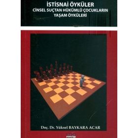 İSTISNAI ÖYKÜLER CINSEL SUÇTAN HÜKÜMLÜ ÇOCUKLARIN YAŞAM ÖYKÜLERI - YÜKSEL BAYKARA ACAR