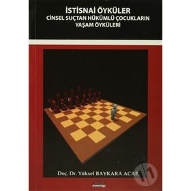 İSTISNAI ÖYKÜLER CINSEL SUÇTAN HÜKÜMLÜ ÇOCUKLARIN YAŞAM ÖYKÜLERI - YÜKSEL BAYKARA ACAR
