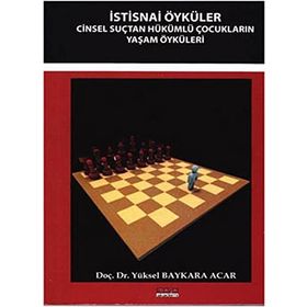 İSTISNAI ÖYKÜLER CINSEL SUÇTAN HÜKÜMLÜ ÇOCUKLARIN YAŞAM ÖYKÜLERI - YÜKSEL BAYKARA ACAR