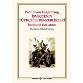 İsveççenin Türkçe ile Benzerlikleri Prof. Sven Lagerbring Kolektif