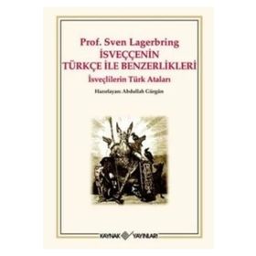 İsveççenin Türkçe ile Benzerlikleri Prof. Sven Lagerbring Kolektif