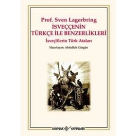 İsveççenin Türkçe ile Benzerlikleri Prof. Sven Lagerbring Kolektif