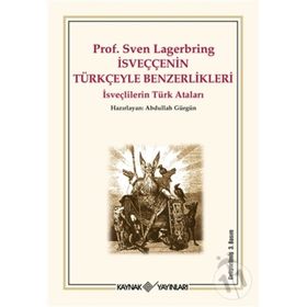 İsveççenin Türkçe ile Benzerlikleri Prof. Sven Lagerbring Kolektif