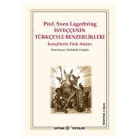 İsveççenin Türkçe ile Benzerlikleri Prof. Sven Lagerbring Kolektif