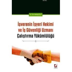 İşverenin İşyeri Hekimi ve İş Güvenliği Uzmanı Çalıştırma Yükümlülüğü - Efe Yamakoğlu