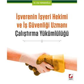 İşverenin İşyeri Hekimi ve İş Güvenliği Uzmanı Çalıştırma Yükümlülüğü - Efe Yamakoğlu