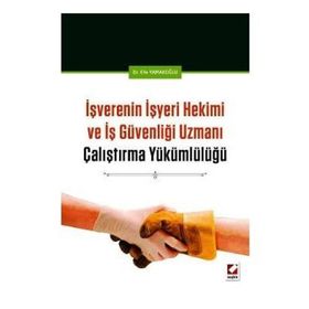 İşverenin İşyeri Hekimi ve İş Güvenliği Uzmanı Çalıştırma Yükümlülüğü - Efe Yamakoğlu