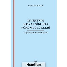 İşverenin Sosyal Sigorta Yükümlülükleri - Fuat Bayram