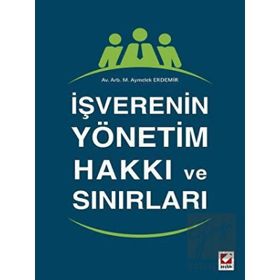 İşverenin Yönetim Hakkı ve Sınırları - Makbule Aymelek Erdemir