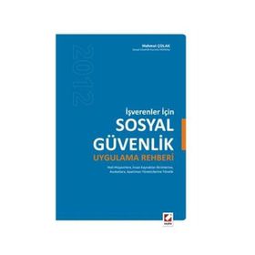 İŞVERENLER İÇİN SOSYAL GÜVENLİK UYGULAMA REHBERI - MAHMUT ÇOLAK