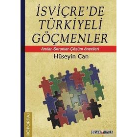 İSVIÇRE'DE TÜRKIYELI GÖÇMENLER ANILAR-SORUNLAR-ÇÖZÜM ÖNERILERI - HÜSEYIN CAN
