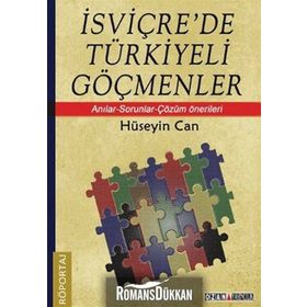 İSVIÇRE'DE TÜRKIYELI GÖÇMENLER ANILAR-SORUNLAR-ÇÖZÜM ÖNERILERI - HÜSEYIN CAN