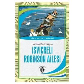 İsviçreli Robinson Ailesi - Johann David Wyss