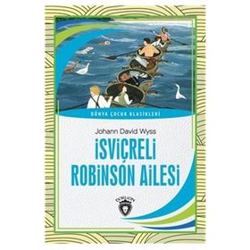 İsviçreli Robinson Ailesi - Johann David Wyss