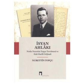 İsyan Ahlakı Notlu Nurettin Topçu Tercümesi ve Eski Harfli Orijinali Nurettin Topçu