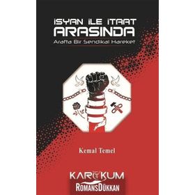 İsyan İle İtaat Arasında - Kemal Temel