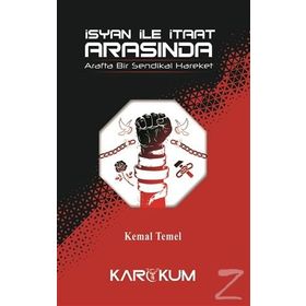İsyan İle İtaat Arasında - Kemal Temel