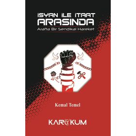 İsyan İle İtaat Arasında - Kemal Temel