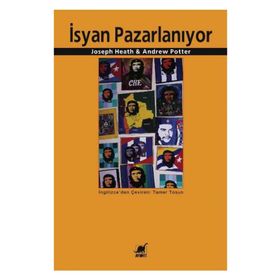 İSYAN PAZARLANIYOR - JOSEPH HEATH;ANDREW POTTER
