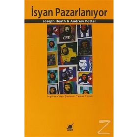 İSYAN PAZARLANIYOR - JOSEPH HEATH;ANDREW POTTER