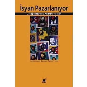 İSYAN PAZARLANIYOR - JOSEPH HEATH;ANDREW POTTER