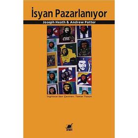 İSYAN PAZARLANIYOR - JOSEPH HEATH;ANDREW POTTER