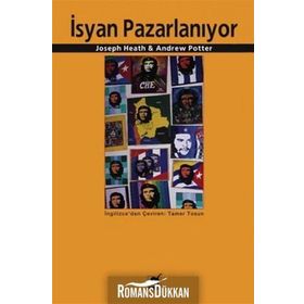 İSYAN PAZARLANIYOR - JOSEPH HEATH;ANDREW POTTER