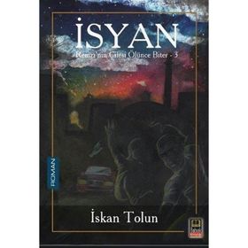 İsyan Remzi nin Çilesi Ölünce Biter 3 İskan Tolun