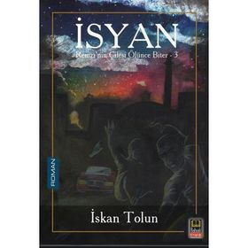 İsyan Remzi nin Çilesi Ölünce Biter 3 İskan Tolun