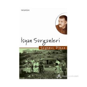 İSYAN SÜRGÜNLERİ - ŞEYHMUS DIKEN