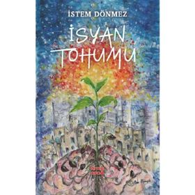 İsyan Tohumu İstem Dönmez