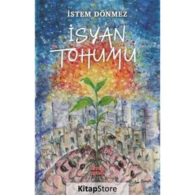 İsyan Tohumu İstem Dönmez
