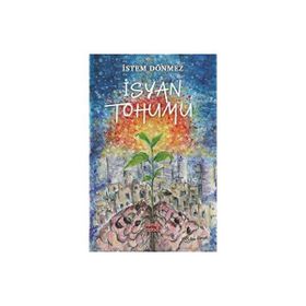 İsyan Tohumu İstem Dönmez