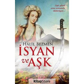 İsyan ve Aşk - Halil Bezmen