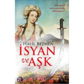 İsyan ve Aşk - Halil Bezmen