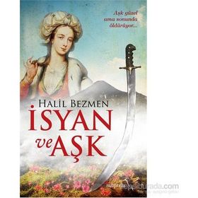 İsyan ve Aşk - Halil Bezmen