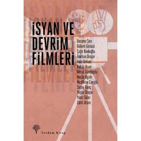 İSYAN VE DEVRIM FILMLERI - YEŞIM DINÇER