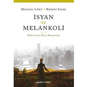 İsyan ve Melankoli - Michael Löwy Robert Sayre
