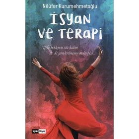 İsyan ve Terapi - Nilüfer Kurumehmetoğlu