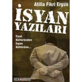 İSYAN YAZILARI İTAAT KÜLTÜRÜNDEN İSYAN KÜLTÜRÜNE - GENEL
