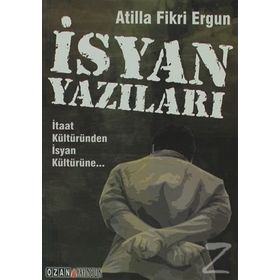İSYAN YAZILARI İTAAT KÜLTÜRÜNDEN İSYAN KÜLTÜRÜNE - GENEL
