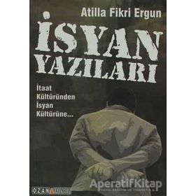 İSYAN YAZILARI İTAAT KÜLTÜRÜNDEN İSYAN KÜLTÜRÜNE - GENEL