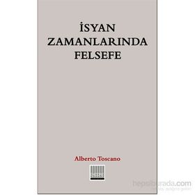 İsyan Zamanlarında Felsefe - Alberto Toscano